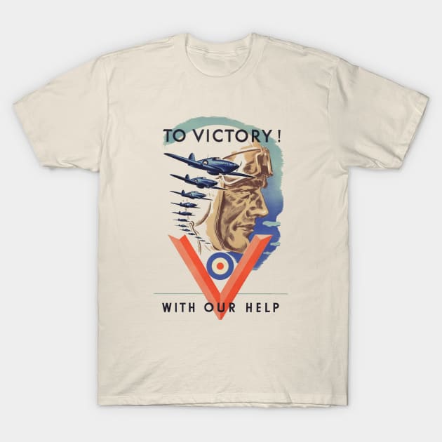 To Victory! With Our Help T-Shirt by Distant War